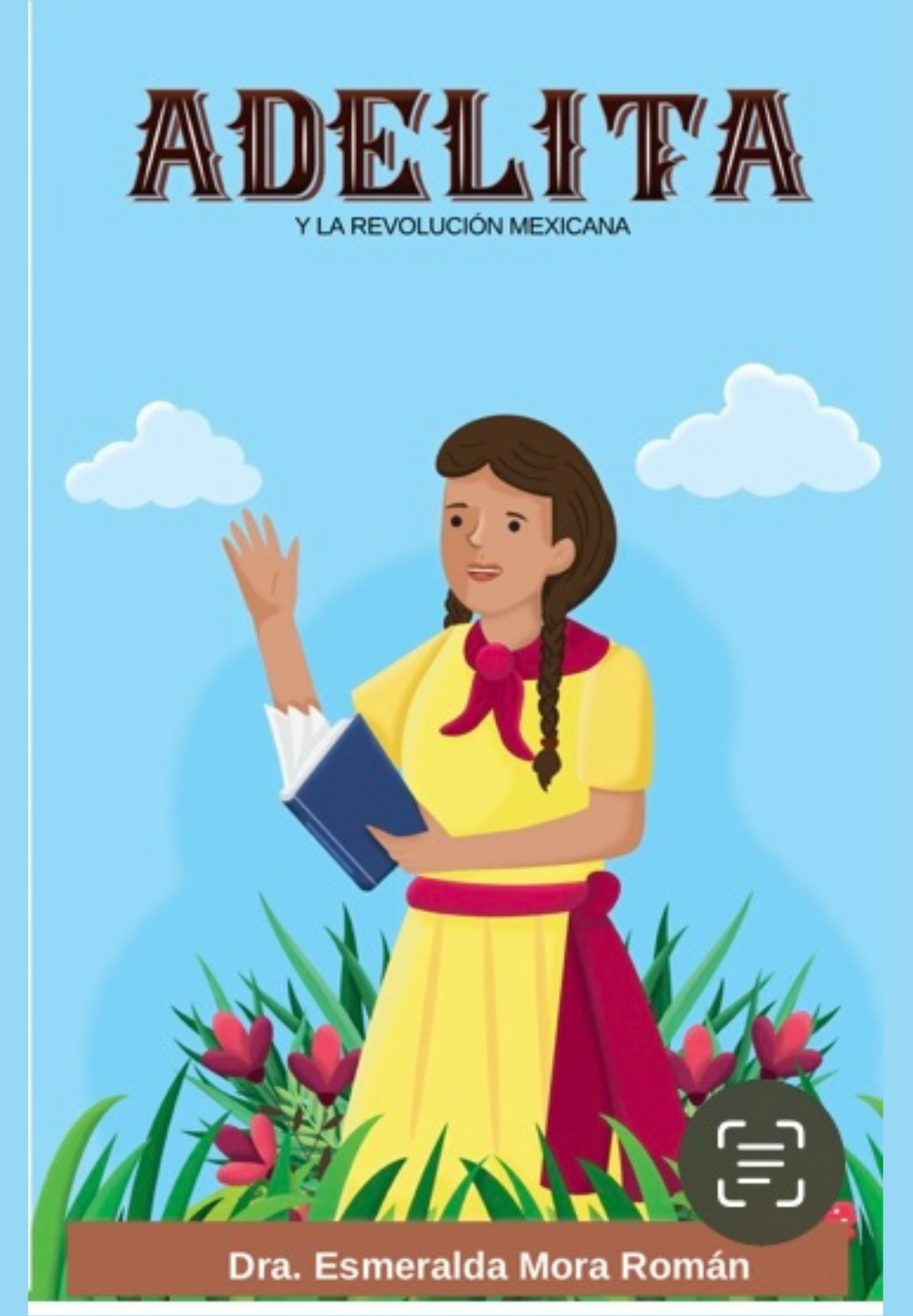 Adelita: y la Revolución Mexicana - Level 2 - Spanish Reader by Dra. Esmeralda Mora Román