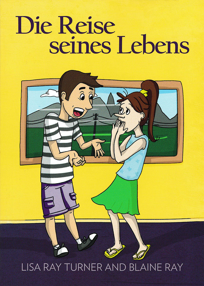 Die Reise seines Lebens - Level 2 - German Reader by Lisa Ray Turner & Blaine Ray