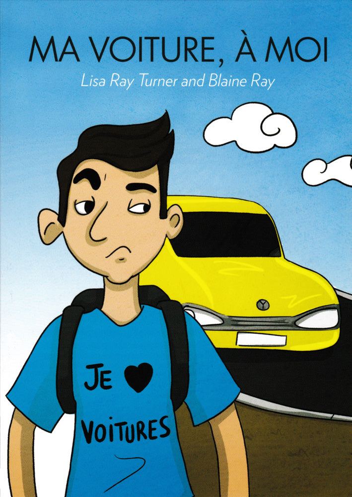 Ma voiture, à moi - Level 2 - French Reader by Lisa Ray Turner & Blaine Ray