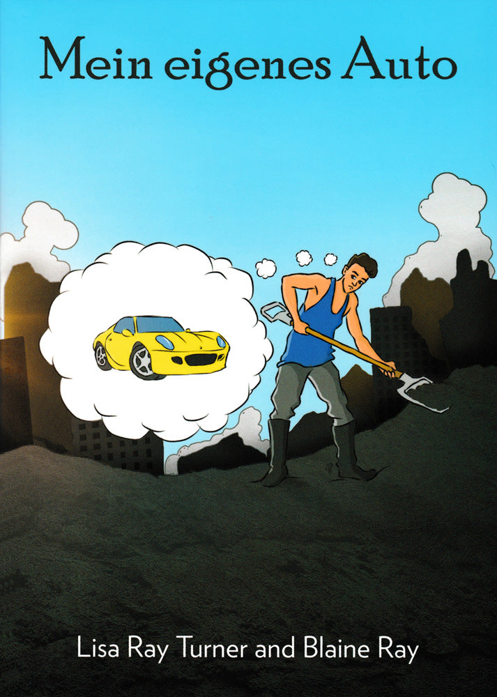 Mein eigenes Auto - Level 2 - German Reader by Lisa Ray Turner & Blaine Ray