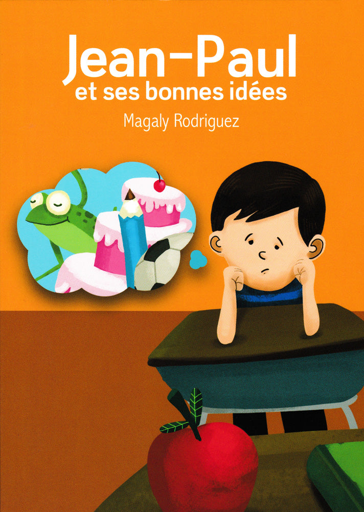 Jean-Paul et ses bonnes idées - Level 1 - French Reader by Magaly Rodriguez