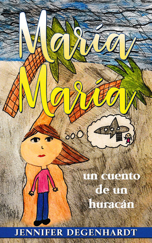 María María: un cuento de un huracán - Level 2 - Spanish Reader by Jennifer Degenhardt
