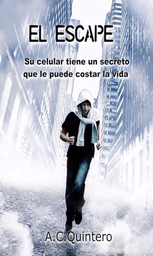 El escape - Level 3 - Spanish Reader by A.C. Quintero