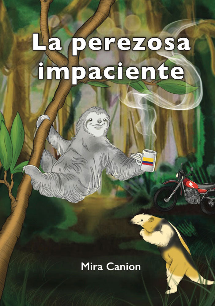 La perezosa impaciente - Level 1 - Spanish Reader by Mira Canion