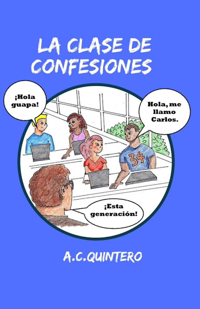 La clase de confesiones - Level 1 - Spanish Reader by A.C. Quintero
