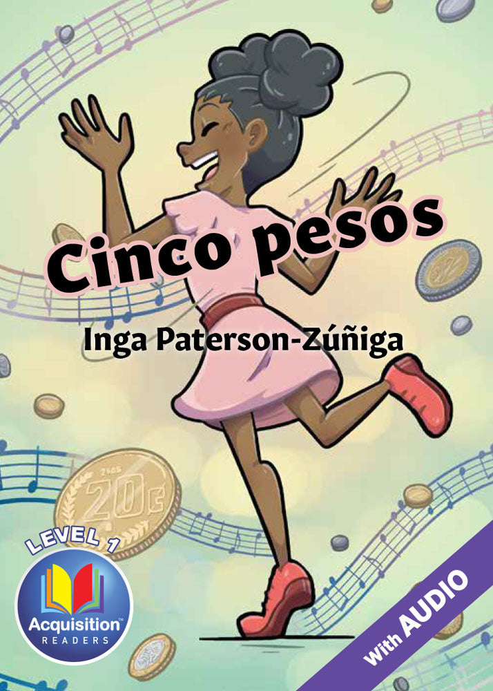 Cinco pesos - Level 1 - Spanish Acquisition™ Reader by Inga Paterson-Zúñiga