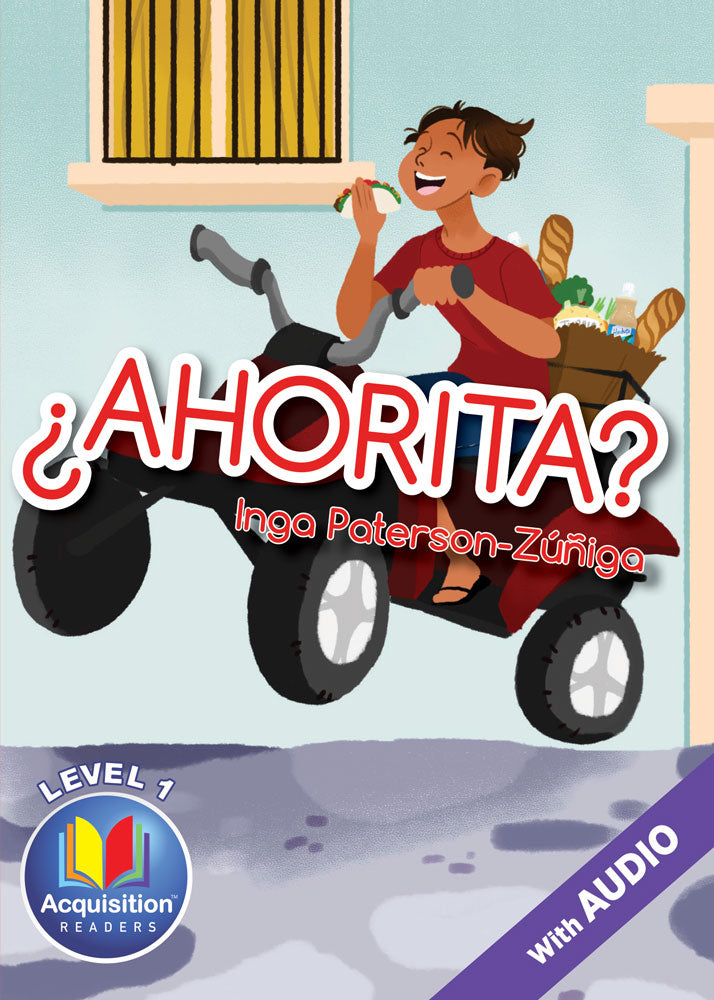 ¿Ahorita? - Level 1 - Spanish Acquisition™ Reader by Inga Paterson-Zúñiga