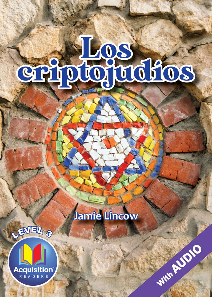Los criptojudíos - Level 3 - Spanish Acquisition™ Reader by Jamie Lincow