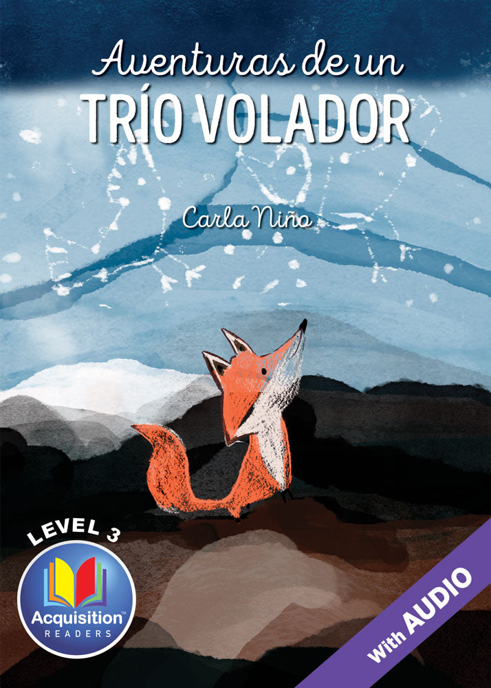 Aventuras de un trío volador - Level 3 - Spanish Acquisition™ Reader by Carla Niño