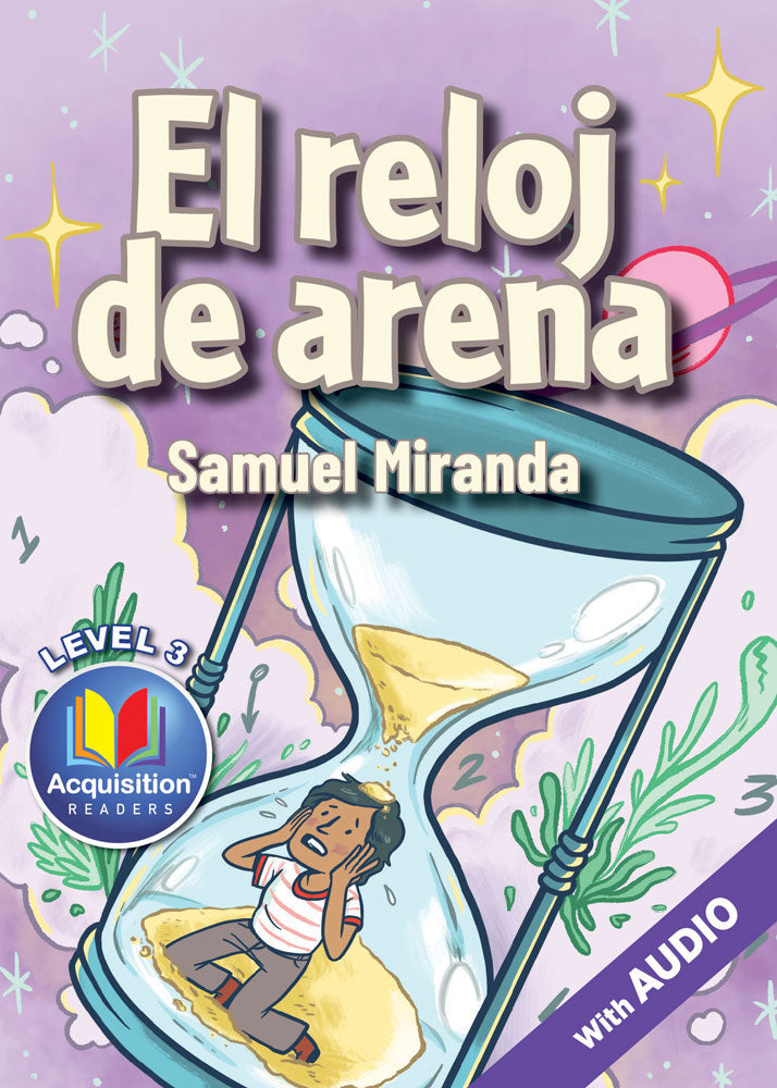 El reloj de arena - Level 3 - Spanish Acquisition™ Reader by Samuel Miranda
