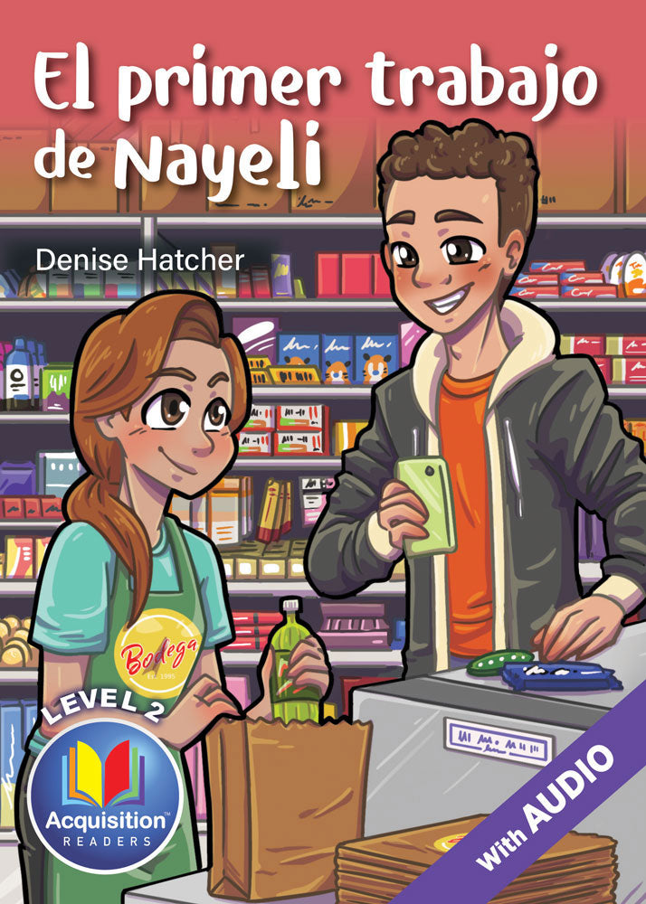El primer trabajo de Nayeli - Level 2 - Spanish Acquisition™ Reader by Denise Hatcher