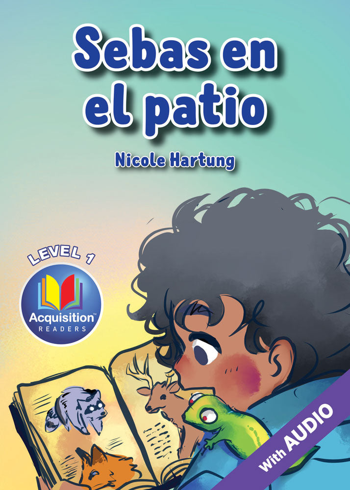 Sebas en el patio - Level 1 - Spanish Acquisition™ Reader by Nicole Hartung