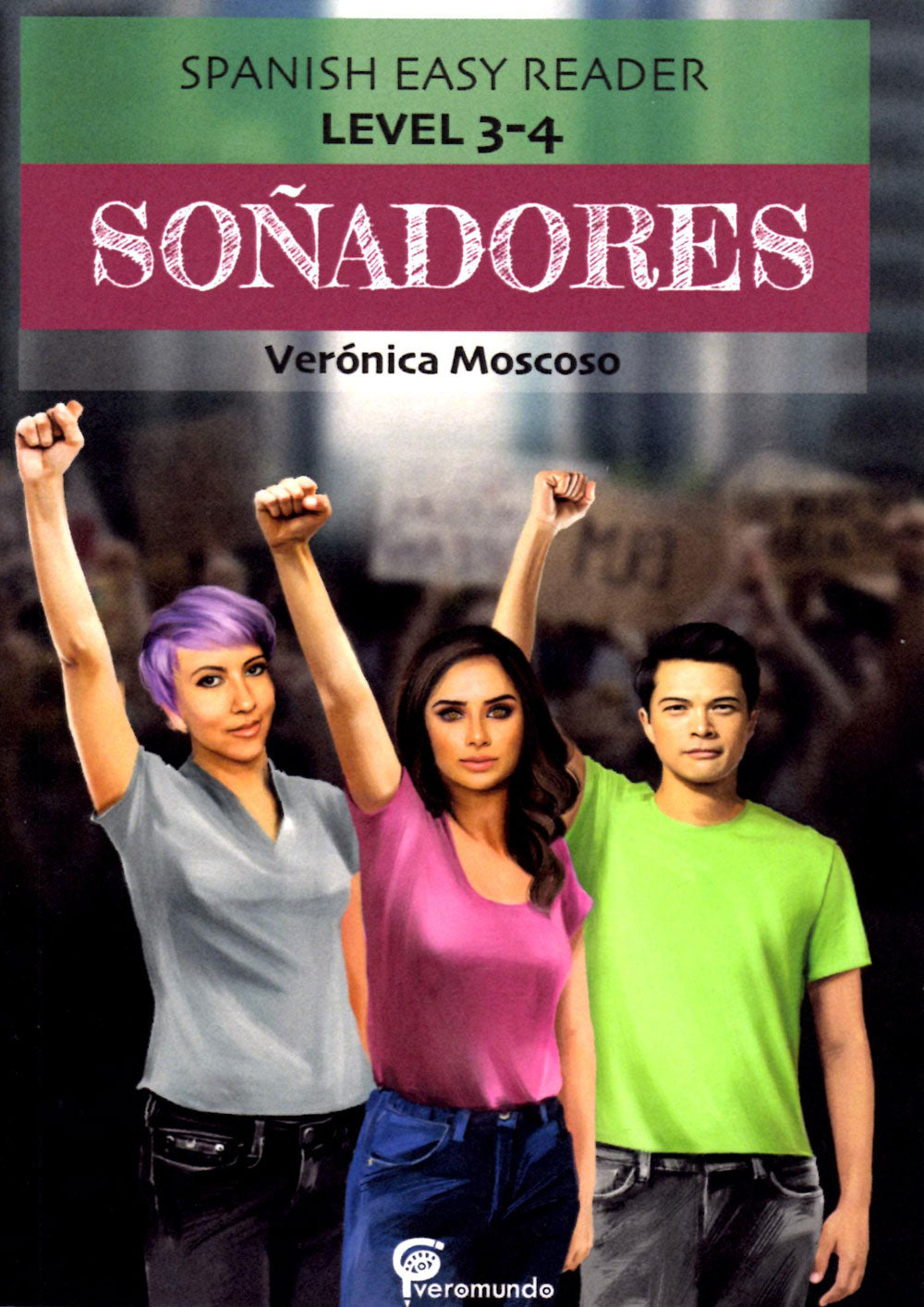 Soñadores - Level 3+ - Spanish Reader by Veronica Moscoso