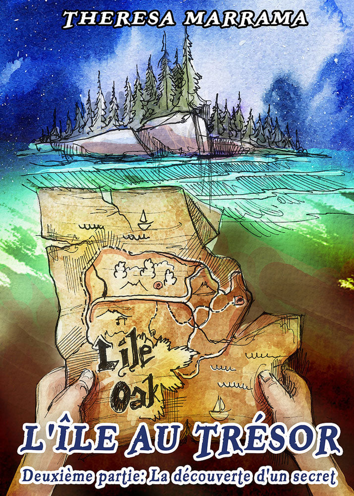 L'île au trésor : Deuxième partie : La découverte d'un secret - Level 2+ - French Reader by Theresa Marrama