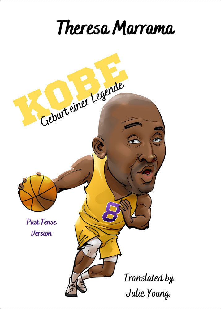 Kobe: Geburt einer Legende (Past Tense) - Level 2/3 - German Reader by Theresa Marrama
