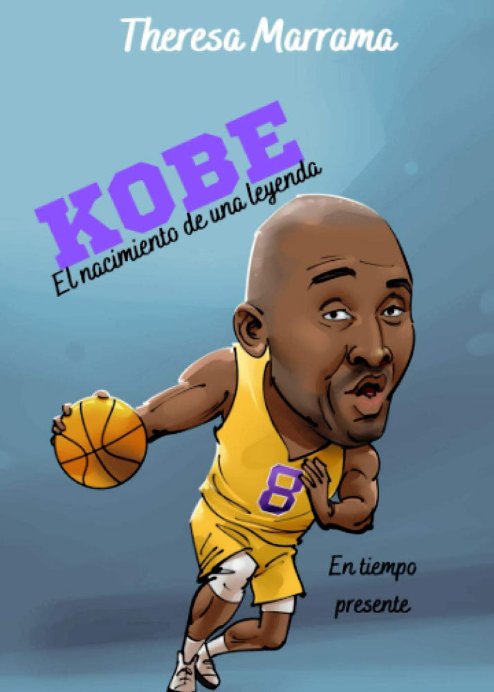 Kobe: El nacimiento de una leyenda (en tiempo presente) - Level 1/2 - Spanish Reader by Theresa Marrama