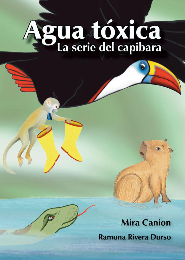 Agua tóxica - Level 1 - Spanish Reader by Mira Canion
