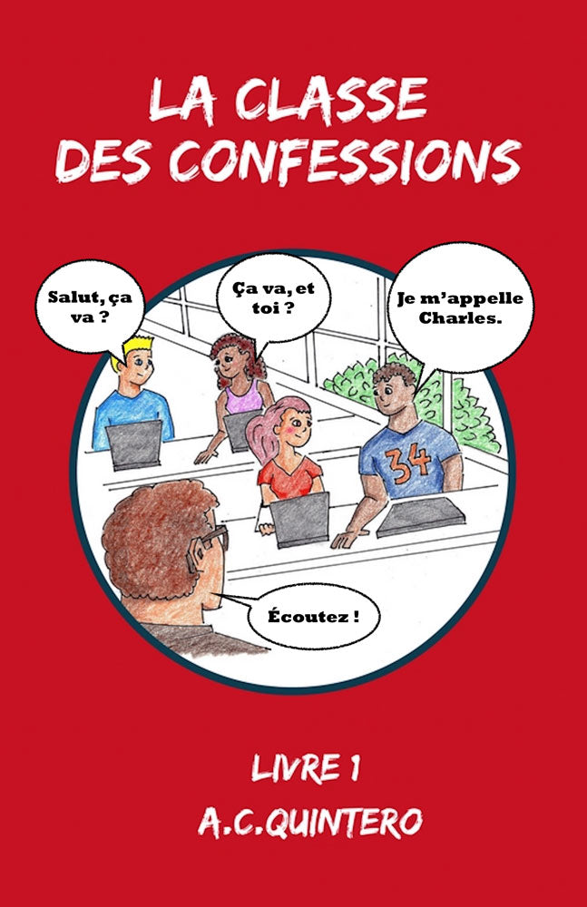 La classe des confessions (Part 1) - Level 1 - French Reader by A.C. Quintero