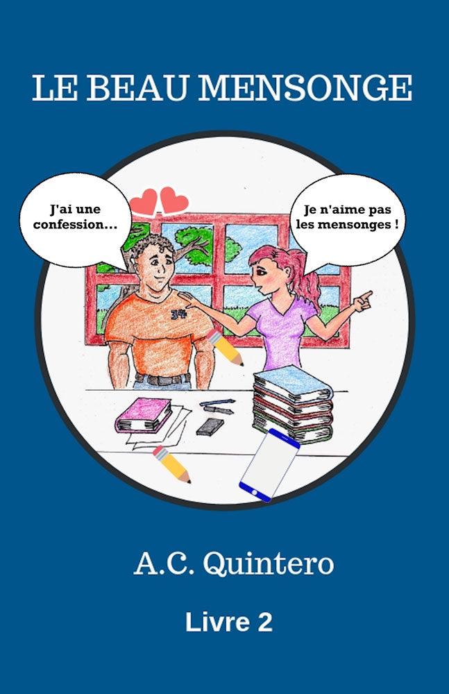 Le beau mensonge (Part 2) - Level 2 - French Reader by A.C. Quintero