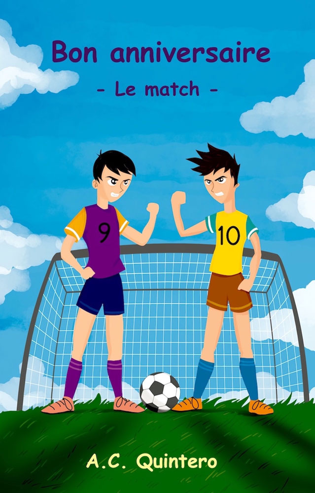 Bon anniversaire : Le match - Level 2 - French Reader by A.C. Quintero