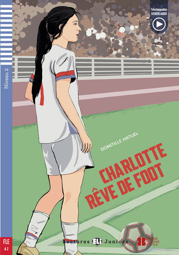 Charlotte rêve de foot - Level 2 - French Reader