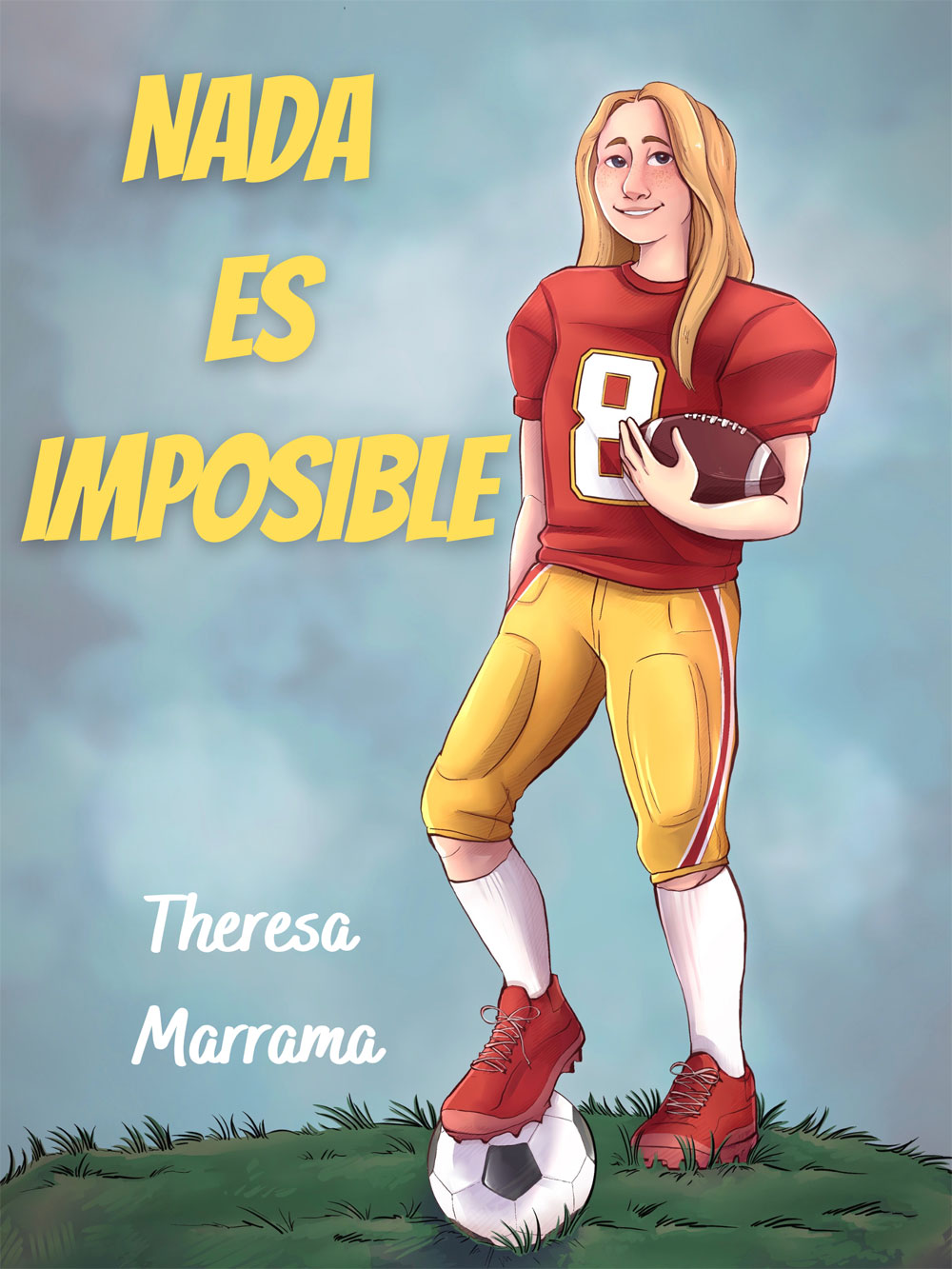 Nada es imposible - Level 2 - Spanish Reader by Theresa Marrama