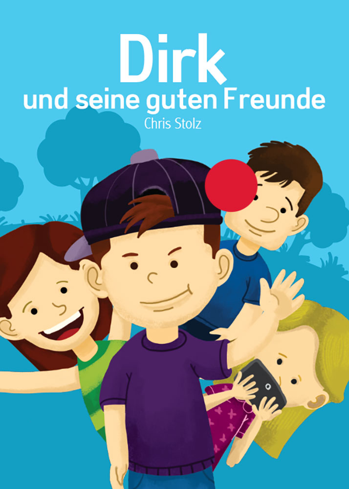 Dirk und seine guten Freunde - Level 1 - German Reader by Chris Stolz