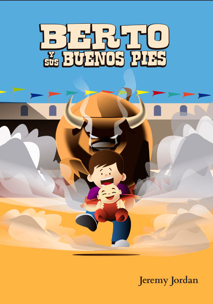 Berto y sus buenos pies - Level 1 - Spanish Reader by Jeremy Jordan