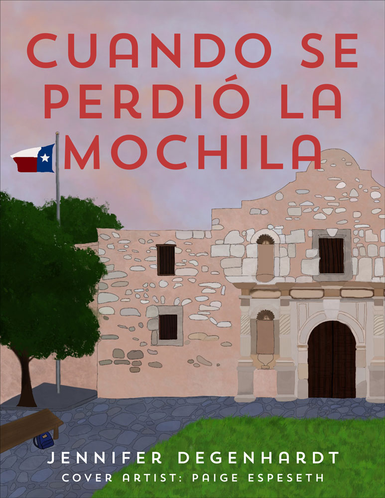 Cuando se perdió la mochila - Level 2 - Spanish Reader by Jennifer Degenhardt