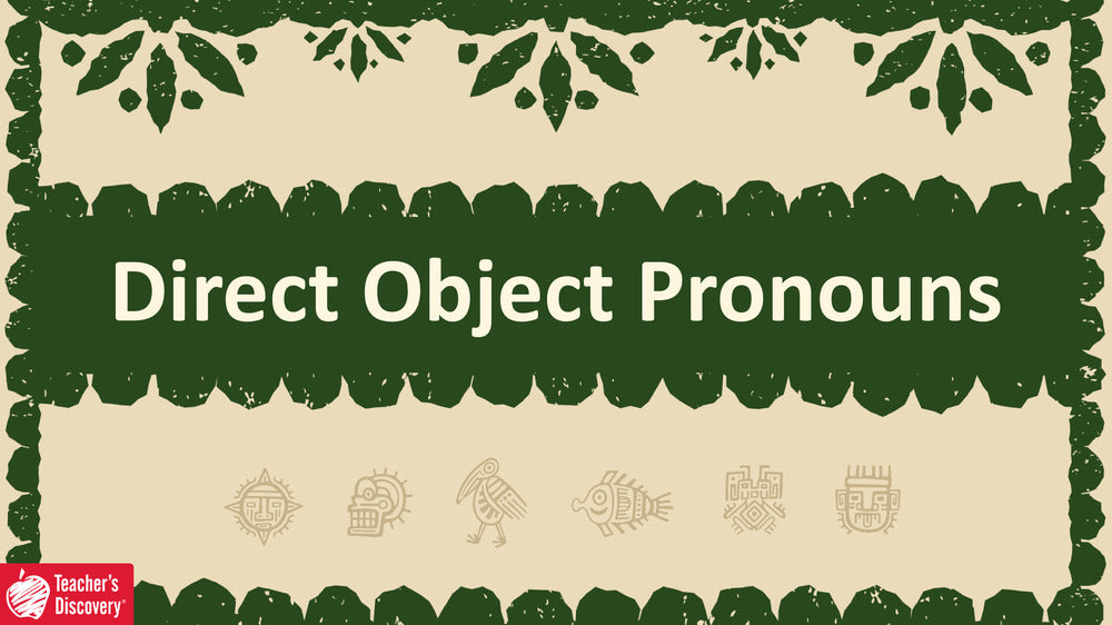 Quick Spanish Grammar Presentation – Direct Object Pronouns