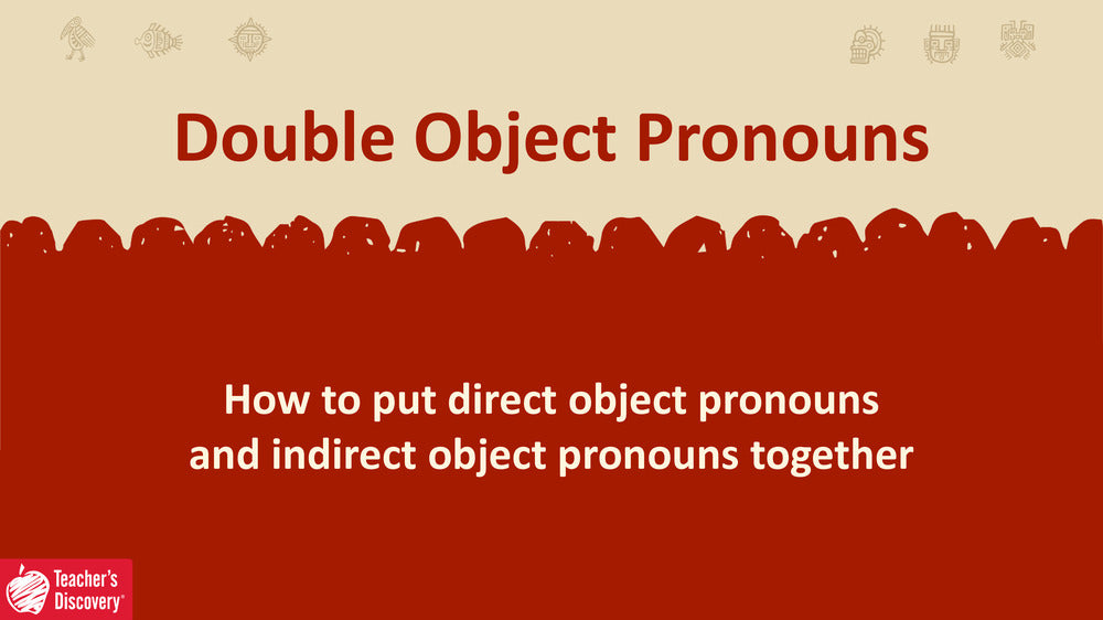 Quick Spanish Grammar Presentation – Double Object Pronouns