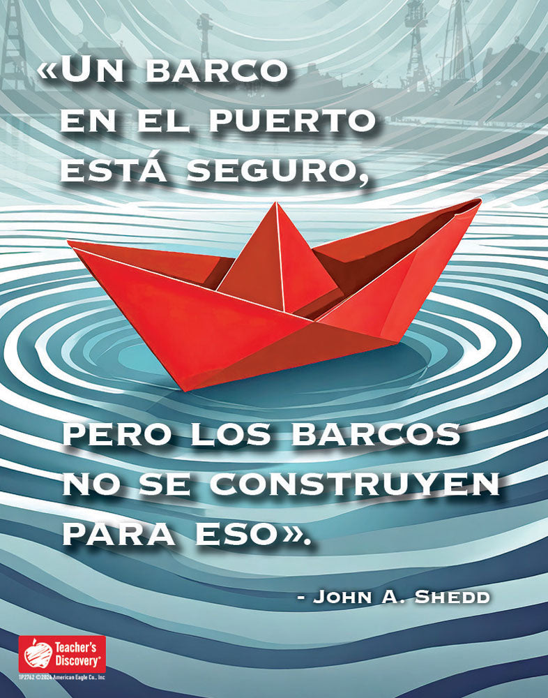 Un barco en el puerto está seguro, pero los barcos no se construyen para eso - Spanish - Mini-Poster
