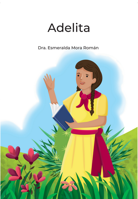 Adelita: y la Revolución Mexicana - Level 2 - Spanish Reader by Dra. Esmeralda Mora Román
