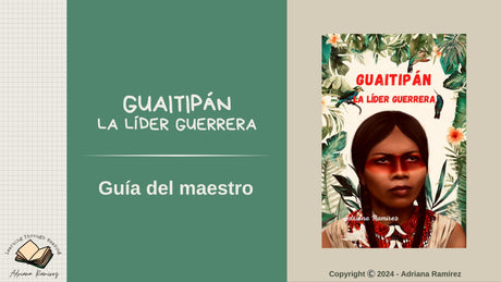 Guaitipán, La líder guerrera - Level 3/4 - Spanish Reader by Adriana Ramírez (with optional Teacher's Guide)