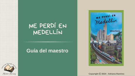 Me perdí en Medellín - Level 2 - Spanish Reader by Adriana Ramírez (with optional Teacher's Guide)
