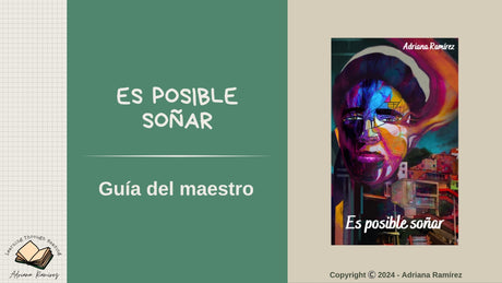Es posible soñar - Level 4 - Spanish Reader by Adriana Ramírez (with optional Teacher's Guide)