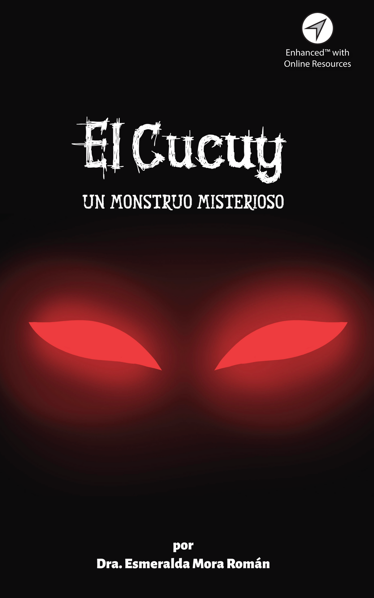 El Cucuy - Level 3 - Spanish Reader by Dra. Esmeralda Mora Román
