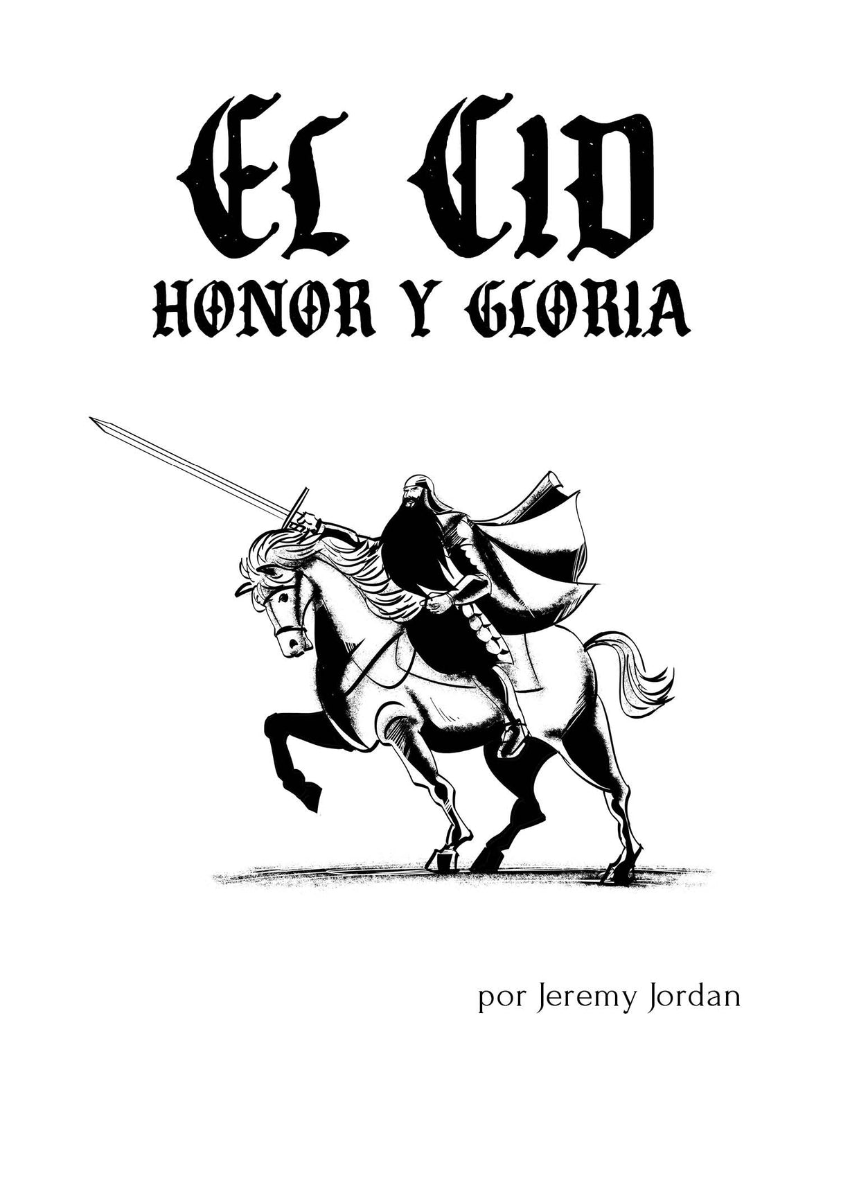 El Cid: Honor y Gloria - Level 2 - Spanish Reader by Jeremy Jordan