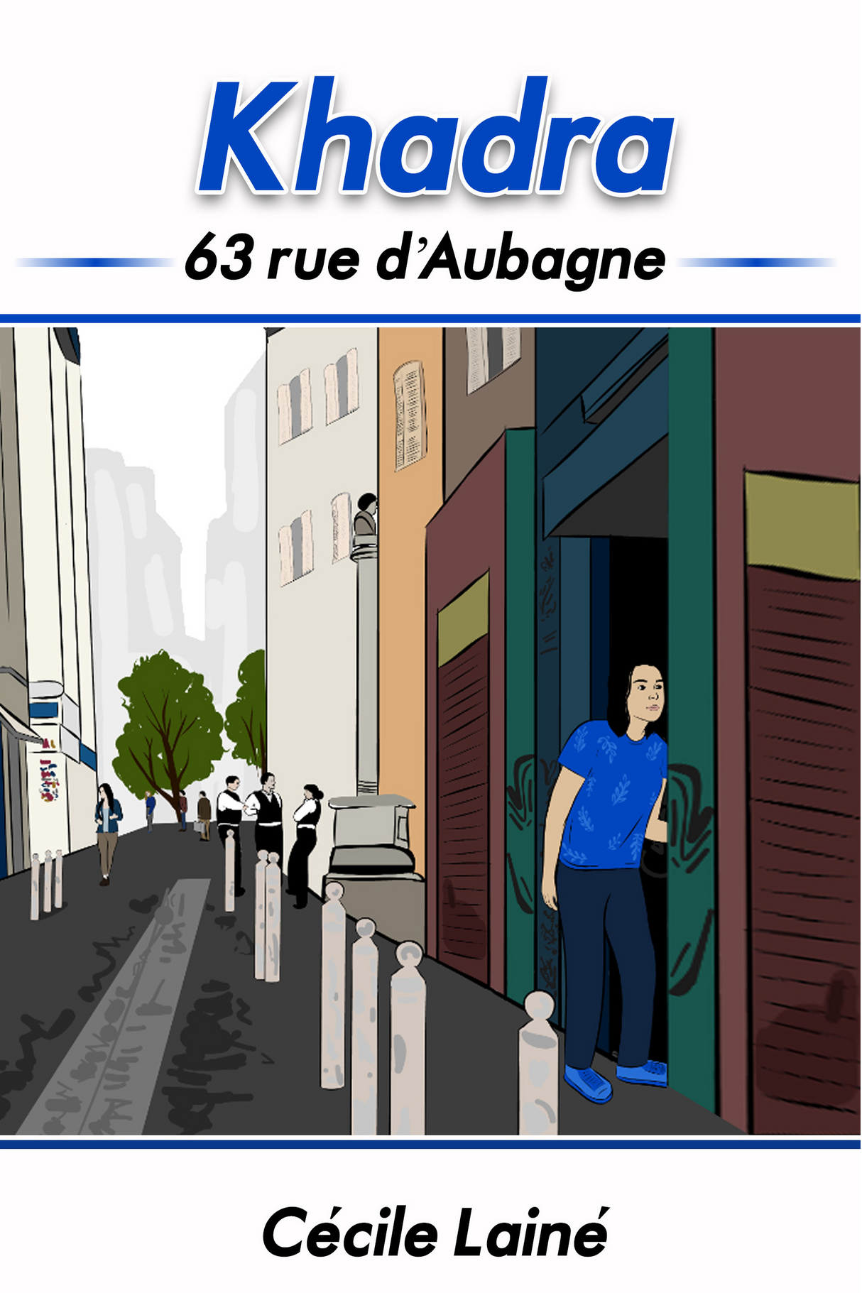 Khadra : 63 rue d'Aubagne - Level 2 - French Reader by Cécile Lainé