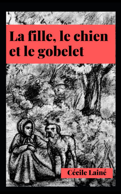La fille, le chien et le gobelet - Level 4 - French Reader by Cécile Lainé