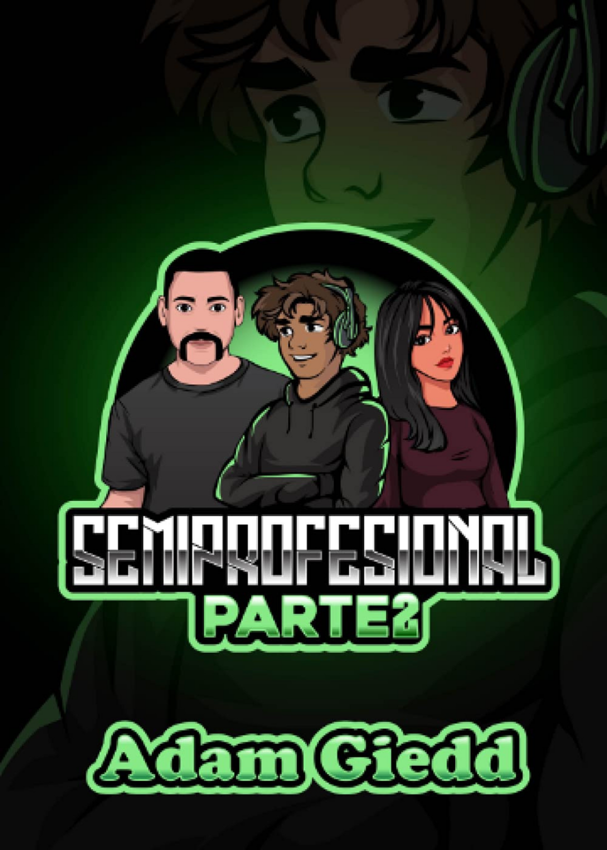 Semiprofesional Parte 2 - Level 1 - Spanish Reader by Adam Giedd