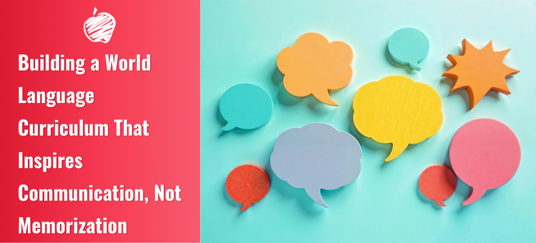 Building a World Language Curriculum That Inspires Communication, Not ...