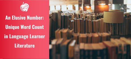 An Elusive Number: Unique Word Count in Language Learner Literature