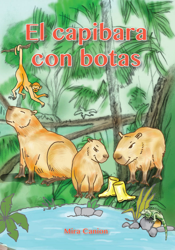 El capibara con botas - Level 1 - Spanish Reader by Mira Canion