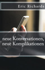 neue Konversationen, neue Komplikationen - Level 2/3 - German Reader by Eric Richards