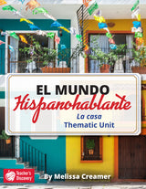 El mundo hispanohablante: La casa Spanish Thematic Unit - DIGITAL RESOURCE DOWNLOAD