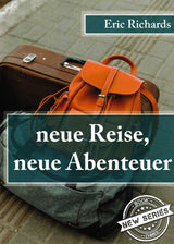 neue Reise, neue Abenteuer - Level 2/3 - German Reader by Eric Richards