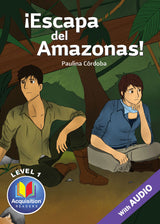 ¡Escapa del Amazonas! Spanish Level 1 Acquisition™ Reader