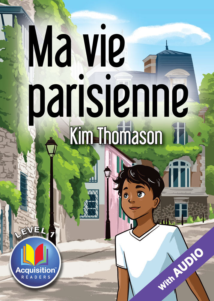 Ma vie parisienne - Level 1 - French Acquisition™ Reader by Kim Thomason