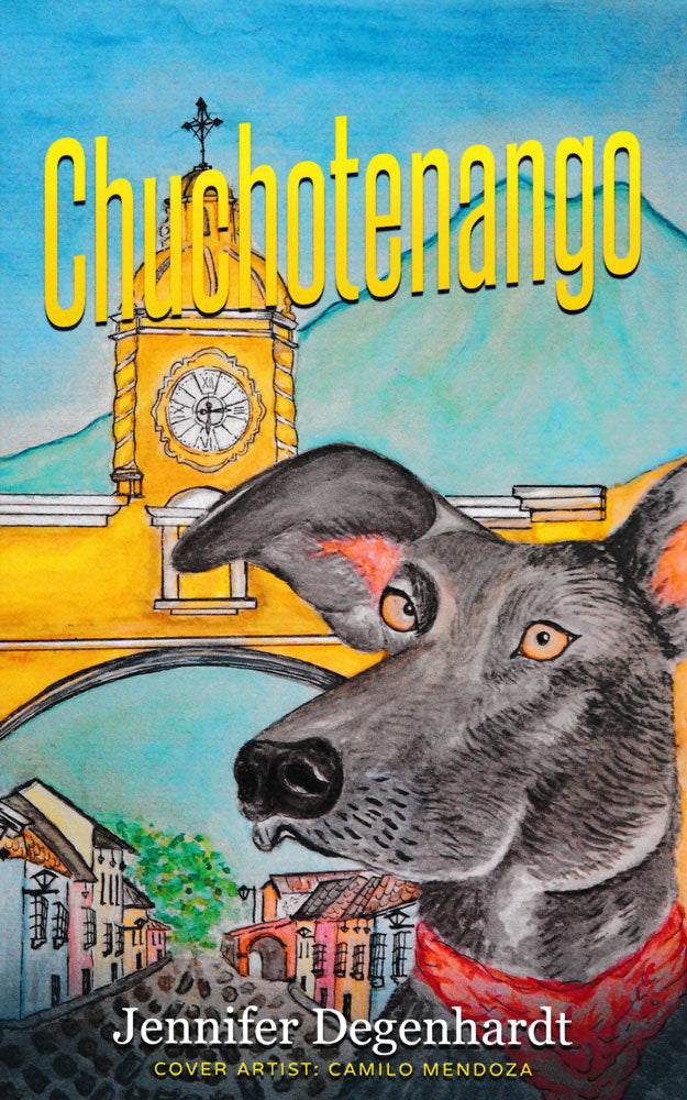 Chuchotenango - Level 1 - Spanish Reader by Jennifer Degenhardt